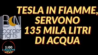 TESLA IN FIAMME SERVONO 135 MILA LITRI DI ACQUA  1 Minute News [upl. by Philander929]