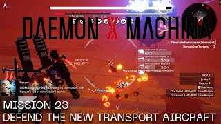 Daemon X Machina Mission 23  Defend the New Transport Aircraft [upl. by Thayer898]