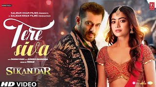 Sikander Song Salman Khan  Tere Siva  Rashmika Mandanna  Sikander Teaser Update [upl. by Wootten]