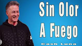 Pastor Cash Luna  Sin Olor A Fuego [upl. by Assirahc]