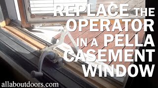 How to Replace the Operator in a Pella Casement Window [upl. by Fan]