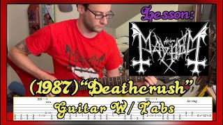 Lesson Mayhem 1987 “Deathcrush” Full Guitar Cover W Tabs [upl. by Aerdnac89]