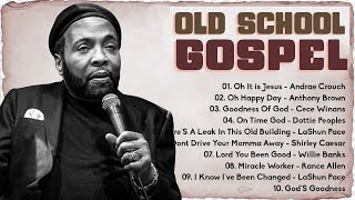 20 GREATEST OLD SCHOOL GOSPEL SONG OF ALL TIME  Best Old Fashioned Black Gospel Music [upl. by Stiles]