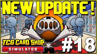 NEW UPDATE v 045  TCG Card Shop Simulator 18 [upl. by Culbertson365]