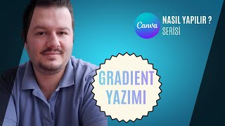 Canva Kullanarak Gradient Yazı Nasıl Yazılır sosyalmedya [upl. by Gagne]