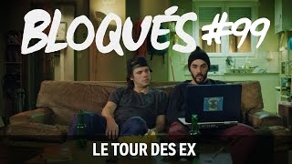 Bloqués 99  Le tour des ex [upl. by Cahra]