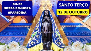 SANTO TERÇO DE APARECIDA DE HOJE  12102024  DIA DE NOSSA SENHORA APARECIDA [upl. by Ekusoyr710]