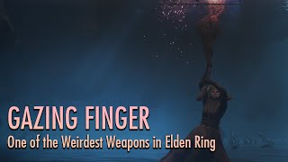 The Gazing Finger is An Extremely Weird Possibly Broken Weapon  Elden Ring [upl. by Aved]