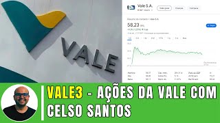 VALE3  Ações da Vale com Celso Santos [upl. by Giefer258]