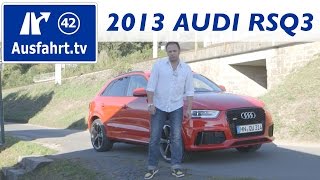 2013 Audi RS Q3 quattro  Fahrbericht der Probefahrt  Test  Probefahrt [upl. by Adle]