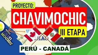 CHAVIMOCHIC III ETAPA  CONVENIO PERÚ CANADÁ [upl. by Harden]