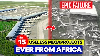 15 Most Useless MEGA Construction Projects Ever In Africa [upl. by Assylem302]