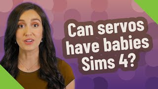 Can servos have babies Sims 4 [upl. by Sato]