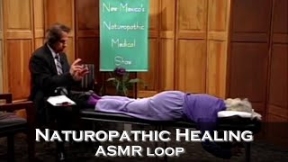 ASMR Loop Naturopathic Healing  Unintentional ASMR  1 Hour [upl. by Helmer957]