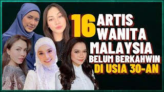 16 Artis Wanita Malaysia Belum Berkahwin Di Usia 30an Edisi 2023 [upl. by Iman780]