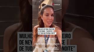 Mulher detona cruzeiro do Neymar quotAcontece de tudo na piscina à noitequot [upl. by Nirat]