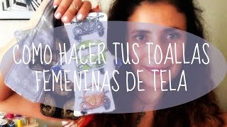 TUTORIAL COMO HACER TUS TOALLAS FEMENINAS REUSABLES  PASOS [upl. by Bel]