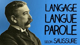 Langage Langue Parole selon De Saussure  Ma Langue dans Ta Poche 1 [upl. by Stannfield]