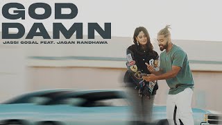 GOD DAMN  Jassi Gosal feat Jagan Randhawa  Manpreet Toor [upl. by Annohsat523]