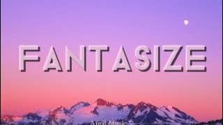 Ariana Grande  Fantasize Lyrics [upl. by Penelope]