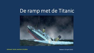 Historische Rampen  De ramp met de Titanic 1912 [upl. by Trepur]