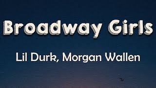 Lil Durk Morgan Wallen  Broadway Girls Lyrics  Oh there’s two things that you’re gonna find out [upl. by Riatsila]