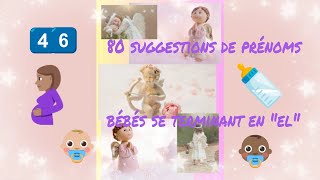 46 Quel prénom pour mon bébé ✨👼🏼 80 suggestions de prénoms bébés se terminant par le son quotelquot 👶🏻 [upl. by Mairim]