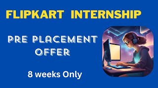 Flipkart Internship 2024Pre placement offer also thereFlipkart Pre placement offer for Internship [upl. by Seek]