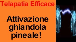 TELEPATIA EFFICACEAttivazione ghiandola pineale [upl. by Oiluig]