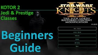 Star Wars KOTOR 2 Beginners Guide  Jedi Class amp Prestige Walkthrough  Character Creation Breakdown [upl. by Isia]