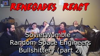 Renegades React to SovietWomble  Space Engineers Bullshittery part 2 [upl. by Nostaw488]