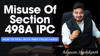 Misuse Of Section 498A IPC  IPC Section 498A In Telugu 498A False CasesAdvocate Shashikanth [upl. by Angelina652]