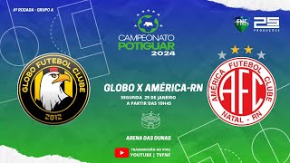 🔴 AO VIVO GLOBO X AMÉRICARN  POTIGUAR  2024 [upl. by Margeaux]