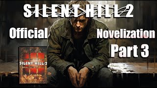 Silent Hill 2s Official Novelization as an audiobook  play Part 3 [upl. by Lein760]