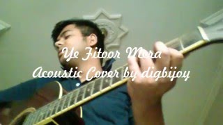 Yeh Fitoor Mera  Fitoor  Arijit Singh  Acoustic Guitar Cover  Katrina Kaif  By Digbijoy [upl. by Azile192]