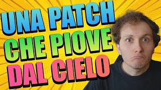 Arriva la patch come un fulmine a ciel sereno [upl. by Trinia]