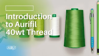 Introduction to Aurifil 40wt [upl. by Neumann]