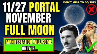 ✅Full Moon November 2023  1127 PORTAL Is Open For Abundance [upl. by Lavona459]