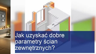 Jak uzyskać dobre parametry ścian zewnętrznych [upl. by Sorilda]