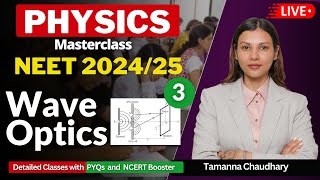 Detailed Course of Physics for NEET 2024  Wave Optics  III  TamannaChaudhary ​ [upl. by Siradal]