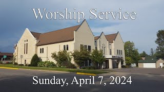 April 7 2024 Sunday Worship Service [upl. by Namhcan]