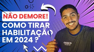 Como tirar Habilitação em 2024  Valores e Processos Atualizados [upl. by Eiser]