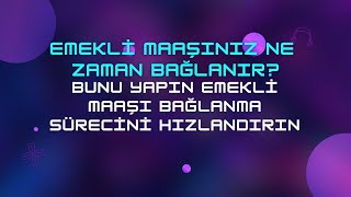 Emeklilik Dilekçesi Verdikten Sonra Ne Zaman Maaş Bağlanır 2024 amp Bunu Yap Süreci Hızlandır [upl. by Nyar]