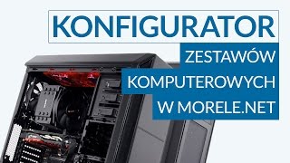 Jak złożyć komputer na morelenet Nowa wersja konfiguratora zestawów [upl. by Dolphin427]