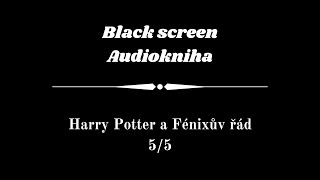 Harry Potter  Audiokniha  Fénixův řád 55  Dark Screen [upl. by Llemor]