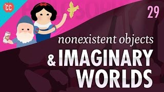 Nonexistent Objects amp Imaginary Worlds Crash Course Philosophy 29 [upl. by Ataliah]