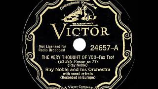 1934 HITS ARCHIVE The Very Thought Of You  Ray Noble Al Bowlly vocal [upl. by Eilitan]