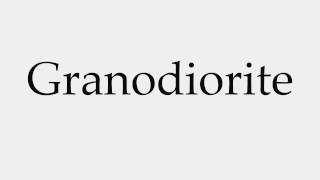 How to Pronounce Granodiorite [upl. by Soisinoid510]