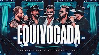 Traia Véia e Gusttavo Lima  EQUIVOCADA  DVD Ao Vivo em São Paulo [upl. by Motch]