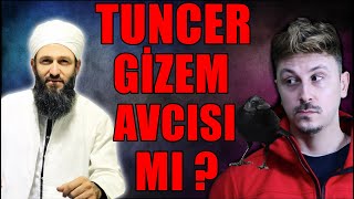 TUNCER GİZEM AVCISI MI  GÜVENİLİR İZLENİR Mİ  Hüseyin ÇEVİK [upl. by Yanahc]